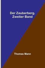 Der Zauberberg. Zweiter Band