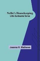 Nellie's Housekeeping; Little Sunbeams Series - Joanna H Mathews - cover