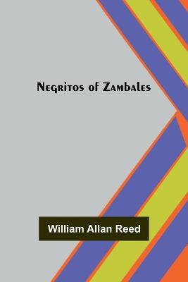 Negritos of Zambales - William Allan Reed - cover