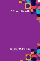 A Man's Hearth - Eleanor M Ingram - cover