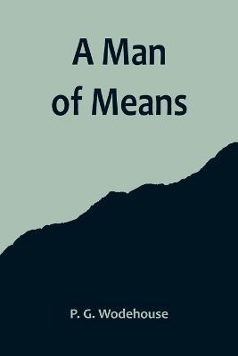 A Man of Means - P G Wodehouse - cover