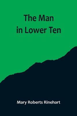 The Man in Lower Ten - Mary Roberts Rinehart - cover