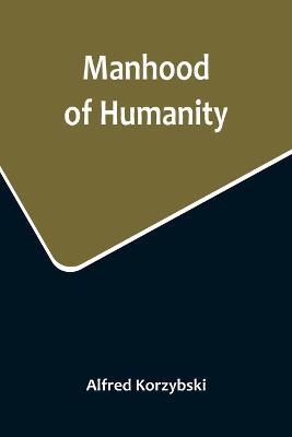 Manhood of Humanity - Alfred Korzybski - cover