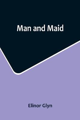 Man and Maid - Elinor Glyn - cover