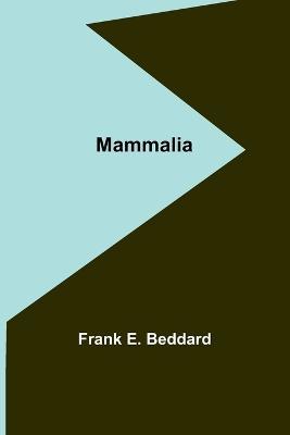 Mammalia - Frank E Beddard - cover
