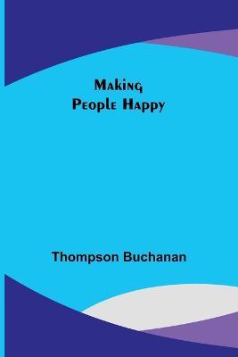 Making People Happy - Thompson Buchanan - cover