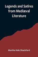 Legends and Satires from Mediaeval Literature