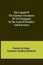 The Legend of the Glorious Adventures of Tyl Ulenspiegel in the land of Flanders and elsewhere