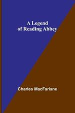 A Legend of Reading Abbey