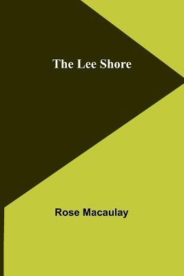 The Lee Shore - Rose Macaulay - cover
