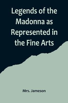 Legends of the Madonna as Represented in the Fine Arts - Jameson - cover