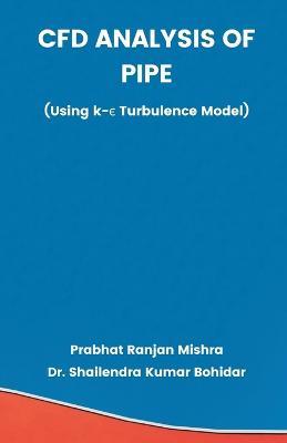 Cfd Analysis of Pipe - Prabhat Ranjan Mishra - cover