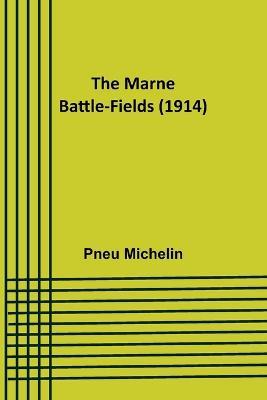 The Marne Battle-fields (1914) - Pneu Michelin - cover