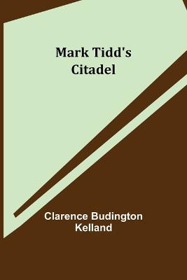 Mark Tidd's Citadel - Clarence Budington Kelland - cover