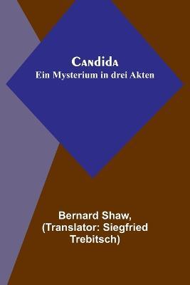 Candida: Ein Mysterium in drei Akten - Bernard Shaw - cover