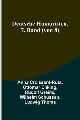Deutsche Humoristen, 7. Band (von 8) - Anna Croissant-Rust,Ottomar Enking - cover