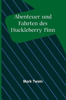 Abenteuer und Fahrten des Huckleberry Finn - Mark Twain - cover