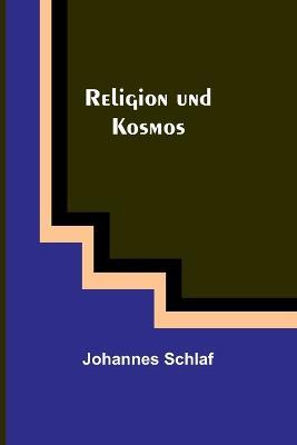 Religion und Kosmos - Johannes Schlaf - cover