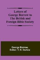 Letters of George Borrow to the British and Foreign Bible Society - George Borrow - cover