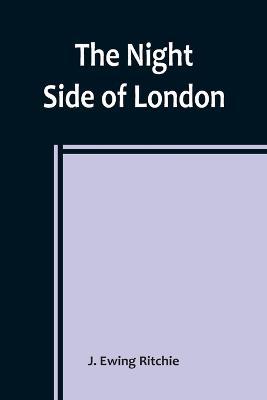 The Night Side of London - J Ewing Ritchie - cover