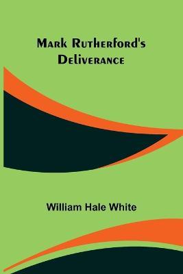 Mark Rutherford's Deliverance - William Hale White - cover