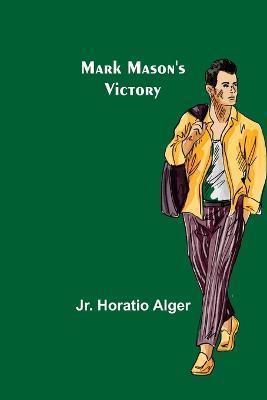Mark Mason's Victory - Horatio Alger - cover
