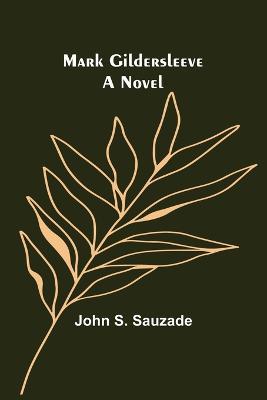Mark Gildersleeve - John S Sauzade - cover