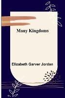 Many Kingdoms - Elizabeth Garver Jordan - cover