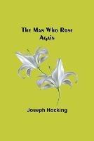 The Man Who Rose Again - Joseph Hocking - cover