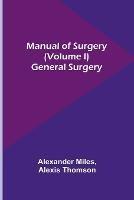 Manual of Surgery (Volume I): General Surgery