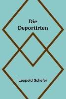Die Deportirten - Leopold Schefer - cover