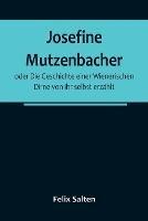 Josefine Mutzenbacher; oder Die Geschichte einer Wienerischen Dirne von ihr selbst erzahlt
