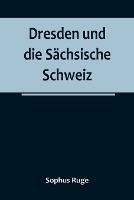 Dresden und die Sachsische Schweiz - Sophus Ruge - cover