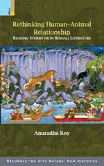 Rethinking Human-Animal Relationship: Reading Stories from Bengali Literature