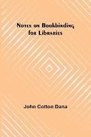 Notes on Bookbinding for Libraries - John Cotton Dana - cover