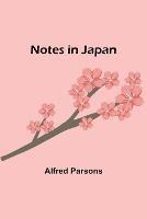 Notes in Japan - Alfred Parsons - cover