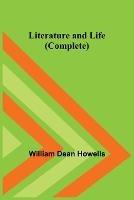 Literature and Life (Complete) - William Dean Howells - cover
