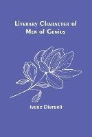 Literary Character of Men of Genius - Isaac Disraeli - cover