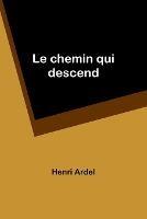 Le chemin qui descend - Henri Ardel - cover
