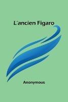 L'ancien Figaro - Anonymous - cover