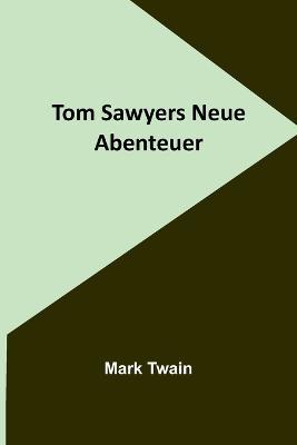 Tom Sawyers Neue Abenteuer - Mark Twain - cover