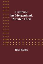 Lustreise ins Morgenland, Zweiter Theil