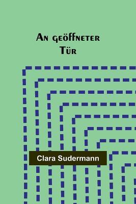 An geoeffneter Tur - Clara Sudermann - cover