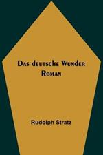 Das deutsche Wunder: Roman