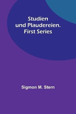 Studien und Plaudereien. First Series - Sigmon M Stern - cover