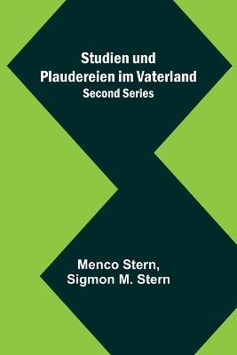Studien und Plaudereien im Vaterland. Second Series - Menco Stern,Sigmon M Stern - cover
