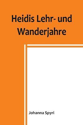 Heidis Lehr- und Wanderjahre - Johanna Spyri - cover