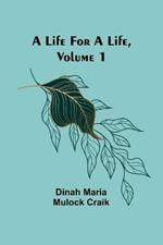 A Life for a Life, Volume 1
