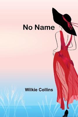 No Name - Wilkie Collins - cover