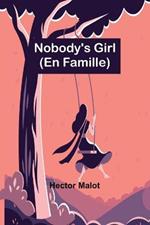 Nobody's Girl; (En Famille)